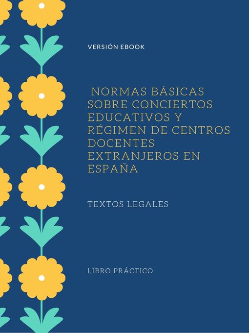 Title details for Normas Básicas sobre Conciertos Educativos y   régimen de Centros docentes extranjeros en España by Jorge Pazos - Available